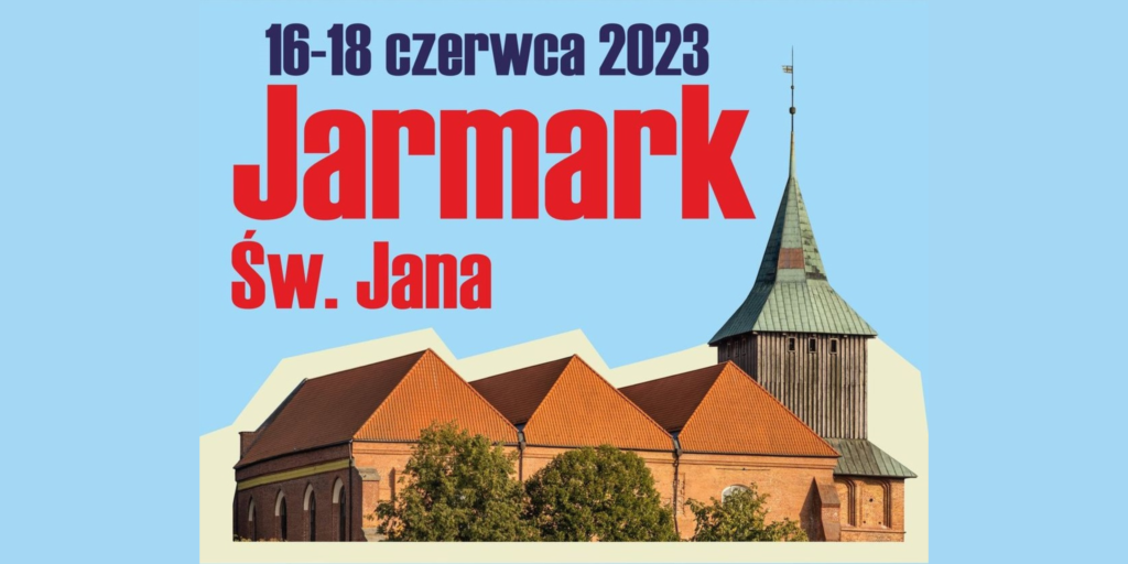 Grafika informacyjna z napisem szesnasty - osiemnasty czerwca 2023, Jarmark świętego Jana. Poniżej zdjęcie kościoła św Jana w Malborku.