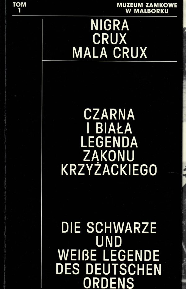Czarna okładka z białą cienką pionową linią i dwoma liniami poziomymi. Białą czcionką napis Nigra crux mala crux Czarna i białą legenda zakonu krzyżackiego. Poniżej ten sam napis w języku niemieckim.